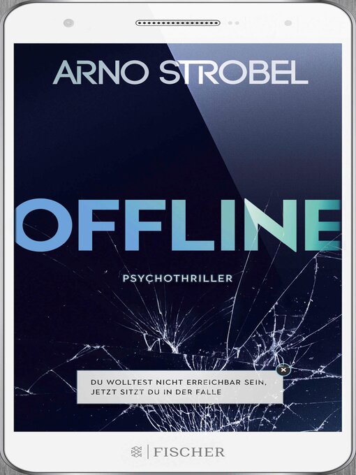 Title details for Offline--Du wolltest nicht erreichbar sein. Jetzt sitzt du in der Falle. by Arno Strobel - Wait list